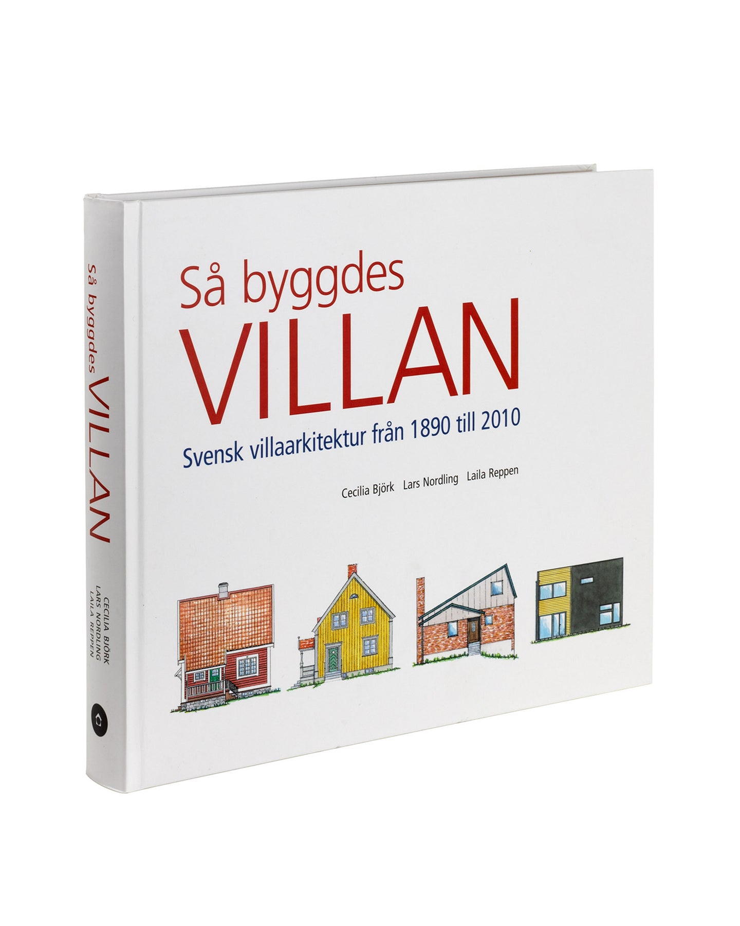 Book - Så byggdes villan - Svensk villaarkitektur från 1890 till 2010